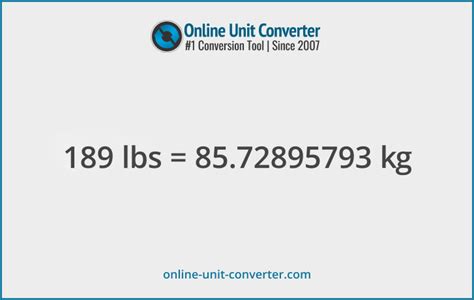 Convert 189 Pounds to Kilograms